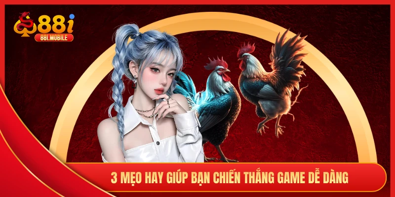 3 mẹo hay giúp bạn chiến thắng game dễ dàng